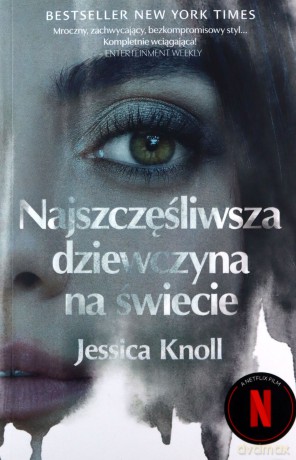 Najszczęśliwsza dziewczyna na świecie - Jessica Knoll [KSIĄŻKA]