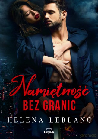 Namiętność bez granic. LOVE&SEX. (Tom 2) - Helena Leblanc [KSIĄŻKA]