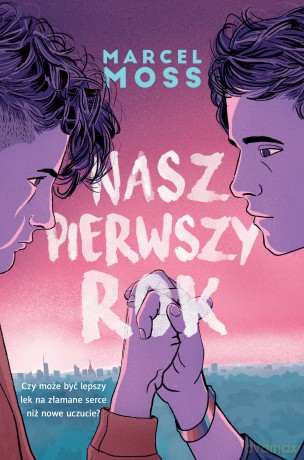Nasz pierwszy rok. Hype - Marcel Moss [KSIĄŻKA]