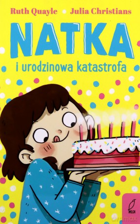 Natka i urodzinowa katastrofa. (Tom 5) - Ruth Quayle [KSIĄŻKA]