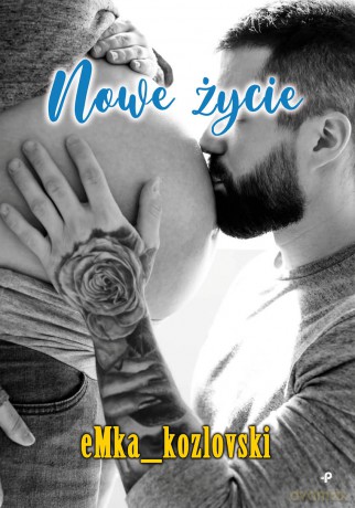 Nowe życie - eMka kozlovski [KSIĄŻKA]
