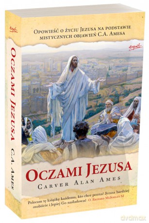 Oczami Jezusa. Wydanie zebrane - Carver Alan Ames [KSIĄŻKA]