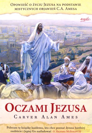 Oczami Jezusa. Wydanie zebrane - Carver Alan Ames [KSIĄŻKA]