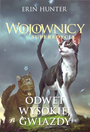 Odwet Wysokiej Gwiazdy. Wojownicy. Superedycja. (Tom 4) - Erin Hunter [KSIĄŻKA]