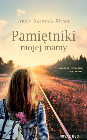 Pamiętniki mojej mamy - Anna Barczyk-Mews [KSIĄŻKA]