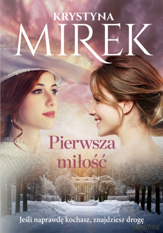 Pierwsza miłość - Krystyna Mirek [KSIĄŻKA]
