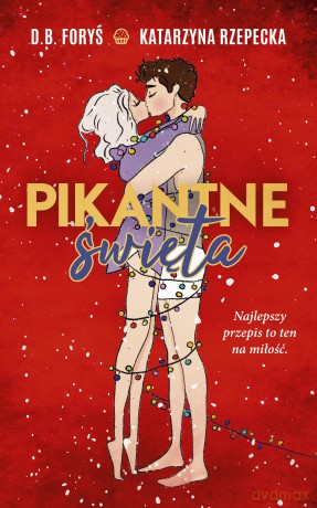 Pikantne święta - Katarzyna Rzepecka, D, B, Foryś [KSIĄŻKA]