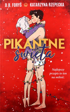 Pikantne święta - Katarzyna Rzepecka, D, B, Foryś [KSIĄŻKA]