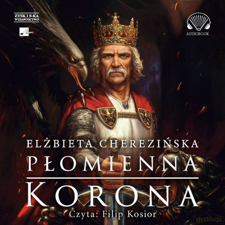 Płomienna korona. Odrodzone Królestwo. (Tom 3) - Elżbieta Cherezińska [AUDIOBOOK]