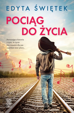Pociąg do życia - Edyta Świętek [KSIĄŻKA]