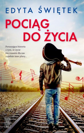 Pociąg do życia - Edyta Świętek [KSIĄŻKA]