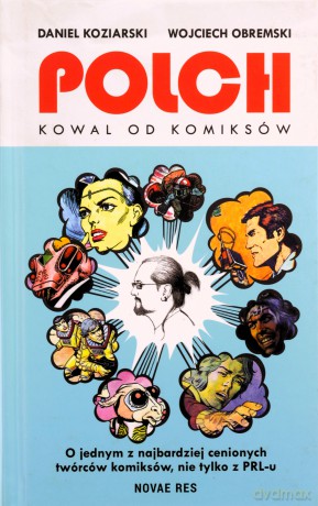Polch. Kowal od komiksów - Daniel Koziarski, Wojciech Obremski [KSIĄŻKA]