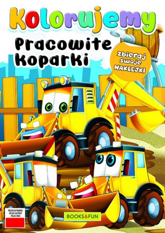 Pracowite koparki. Kolorujemy [KSIĄŻKA]
