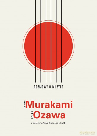 Rozmowy o muzyce - Haruki Murakami, Seiji Ozawa [KSIĄŻKA]
