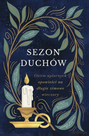 Sezon duchów. Osiem upiornych opowieści na długie zimowe wieczory [KSIĄŻKA]