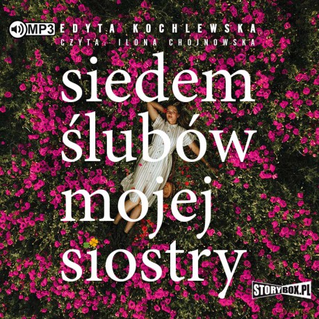 Siedem ślubów mojej siostry - Edyta Kochlewska [AUDIOBOOK]