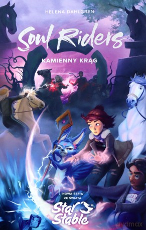 Soul Riders. Kamienny krąg. Star Stable - Helena Dahlgren [KSIĄŻKA]