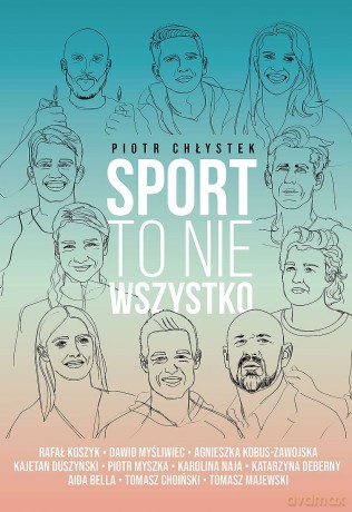 Sport to nie wszystko - Piotr Chłystek [KSIĄŻKA]