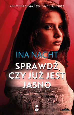 Sprawdź, czy już jest jasno - Ina Nacht [KSIĄŻKA]