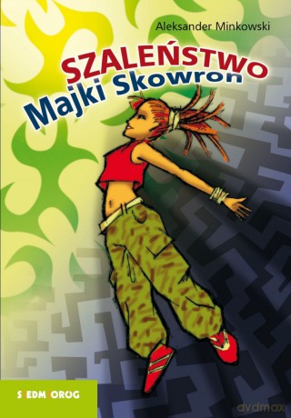 Szaleństwo Majki Skowron - Aleksander Minkowski [KSIĄŻKA]