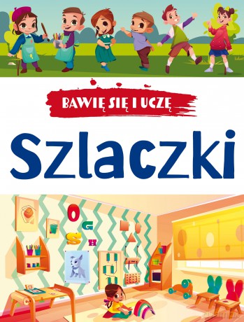 Szlaczki. Bawię się i uczę [KSIĄŻKA]