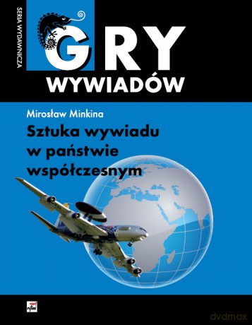 Sztuka wywiadu w państwie współczesnym - Mirosław Minkina [KSIĄŻKA]