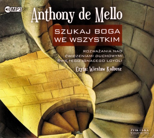 Szukaj Boga we wszystkim. Rozważania nad ćwiczeniami duchowymi świętego Ignacego Loyoli - Anthony de Mello [AUDIOBOOK]
