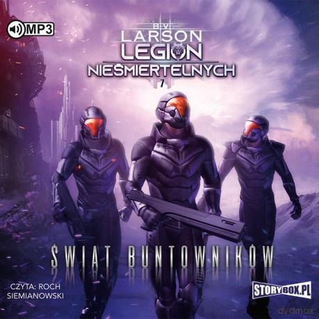 Świat Buntowników. Legion nieśmiertelnych. (Tom 7) - B, V, Larson [AUDIOBOOK]