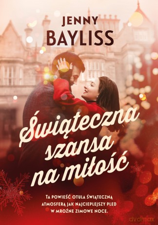 Świąteczna szansa na miłość - Jess Bayliss [KSIĄŻKA]