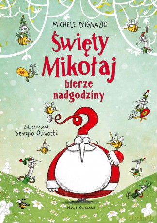 Święty Mikołaj bierze nadgodziny - Michele D'Ignazio [KSIĄŻKA]