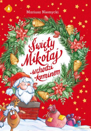 Święty Mikołaj wchodzi kominem - Mariusz Niemycki, Agata Nowak [KSIĄŻKA]