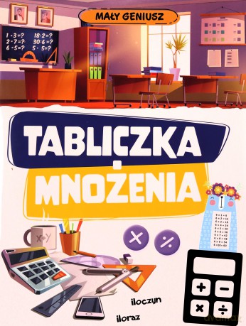 Tabliczka mnożenia. Mały geniusz [KSIĄŻKA]