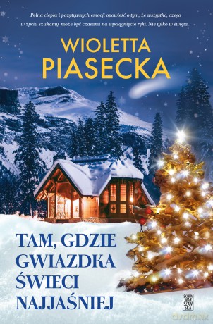 Tam, gdzie gwiazdka świeci najjaśniej - Wioletta Piasecka [KSIĄŻKA]