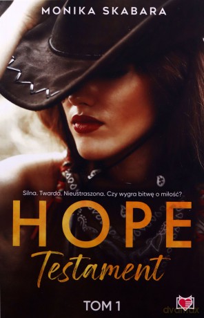 Testament. Hope. (Tom 1) - Monika Skabara [KSIĄŻKA]