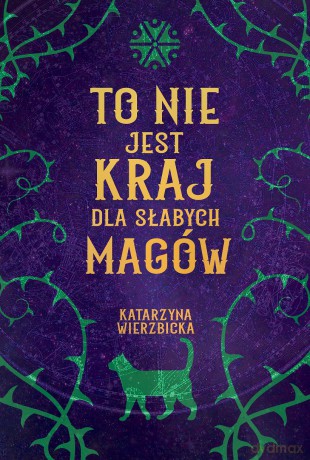 To nie jest kraj dla słabych magów - Katarzyna Wierzbicka [KSIĄŻKA]