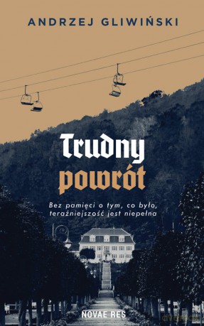 Trudny powrót - Andrzej Gliwiński [KSIĄŻKA]
