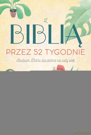 Z Biblią przez 52 tygodnie - Kimberly Moore [KSIĄŻKA]