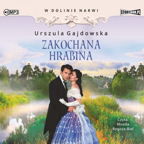 Zakochana hrabina. W dolinie Narwi. (Tom 3) - Urszula Gajdowska [AUDIOBOOK]