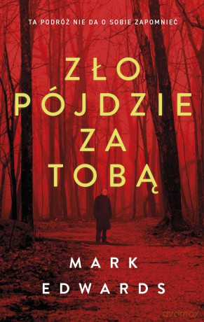 Zło pójdzie za tobą - Mark Edwards [KSIĄŻKA]