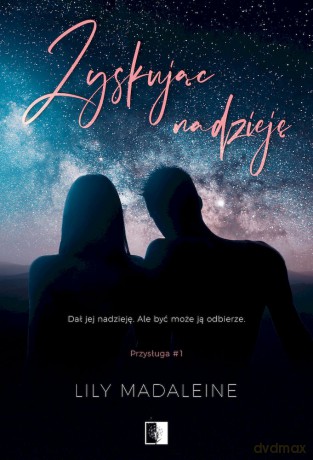 Zyskując nadzieję. Przysługa 1 - Lily Madaleine [KSIĄŻKA]