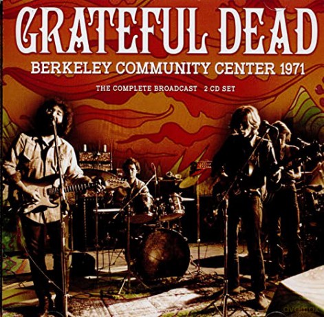Grateful Dead: Berkeley Community Center 1971 [2CD]