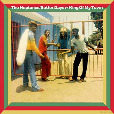 Heptones: Betters Days And King Of My Town (Expanded) [2CD]