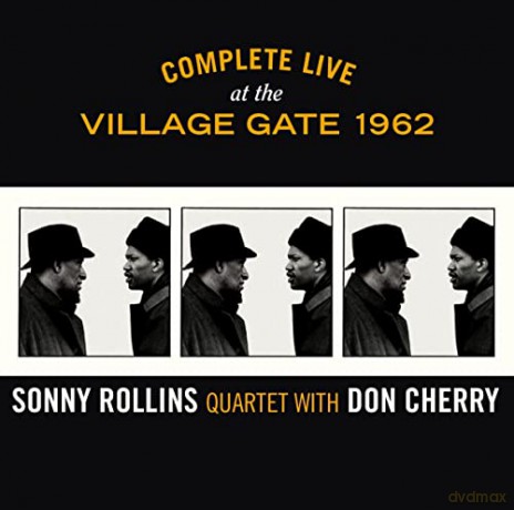 Sonny Rollins Quartet: Complete Live At The Village Gate 1962 W/Don Cherry (Limited) [6CD]
