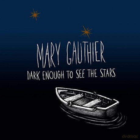 Mary Gauthier: Dark Enough To See The Stars [CD]