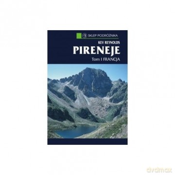 Pireneje. Tom I. Francja - Kev Reynolds [KSIĄŻKA]
