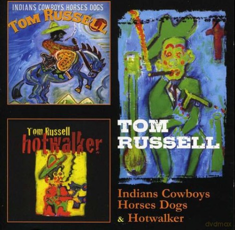Tom Russell: Indians Cowboys Horses Dogs [2CD]