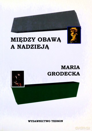 Między obawą a nadzieją - Grodecka Maria [KSIĄŻKA]