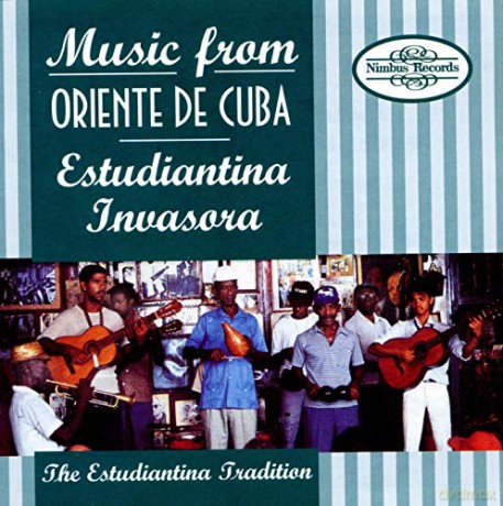 Estudiantina Invasora: Music Form Oriente De Cuba - The Estudiantina Tradition [CD]