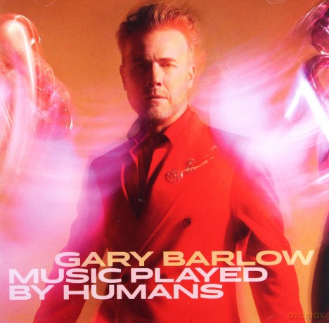 Gary Barlow: Music Played By Humans [CD]