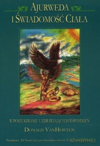 Ajurweda i świadomość ciała. W poszukiwaniu uzdrawiających wspomnień - Donald Van Howten [KSIĄŻKA]